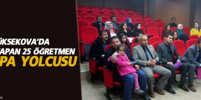 Yüksekova'da 25 İdareci ve Öğretmen Avrupa Yolcusu