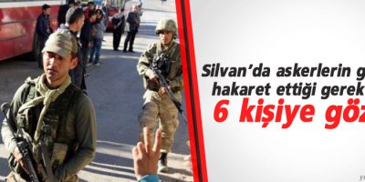 Silvan’da askerlerin geçişinde hakaret ettiği gerekçesiyle 6 kişiye gözaltı