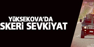 Yüksekova'ya askeri sevkiyat