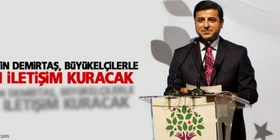 Demirtaş, büyükelçilerle yazılı iletişim kuracak