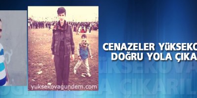 Cenazeler Yüksekova'ya doğru yola çıkarıldı