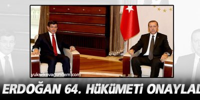Görüşme sona erdi, Erdoğan 64. hükümeti onayladı