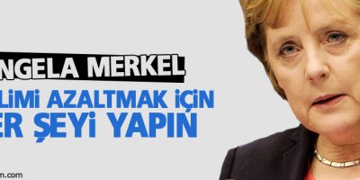 Merkel: Gerilimi azaltmak için her şeyi yapın