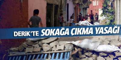 Mardin'in Derik ilçesinde sokağa çıkma yasağı
