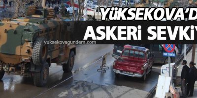 Yüksekova'da askeri sevkıyat