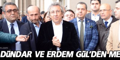 Can Dündar ve Erdem Gül'den mektup