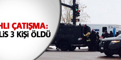 Silahlı çatışma: 1'i polis 3 kişi öldü