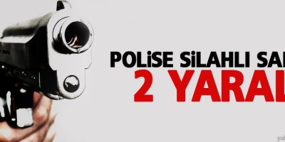 Polise silahlı saldırı: 2 yaralı