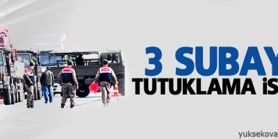 3 subaya tutuklama istemi