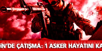 Mardin'de 1 asker hayatını kaybetti