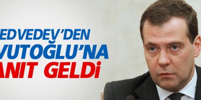 Medvedev’den Davutoğlu’na Yanıt Geldi