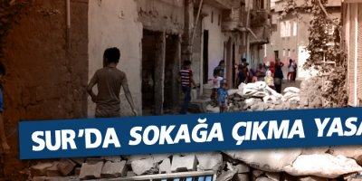 Sur’da yeniden sokağa çıkma yasağı