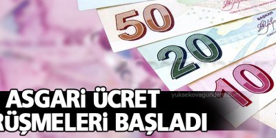 Asgari ücret görüşmeleri başladı