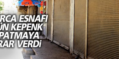 Çukurca esnafı 3 gün kepenk kapatmaya karar verdi