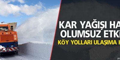 Hakkari İl ve İlçeleri'nin birçok köy yolu ulaşıma kapandı