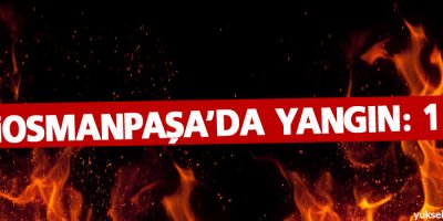 Gaziosmanpaşa'da yangın: 1 ölü