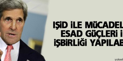 Kerry: IŞİD ile mücadelede Esad güçleri ile...