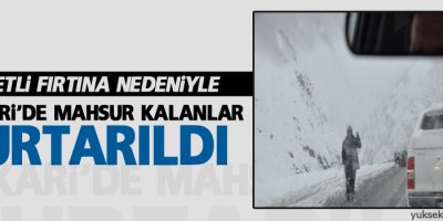 Hakkari'de mahsur kalanlar kurtarıldı