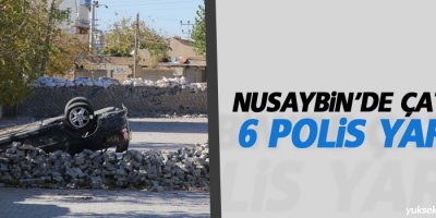 Nusaybin'de çatışma: 6 polis yaralandı