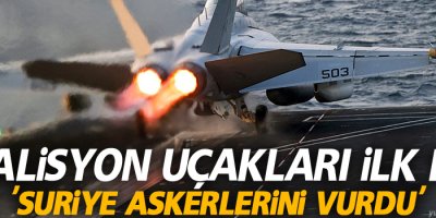Koalisyon uçakları ilk kez 'Suriye askerlerini vurdu'