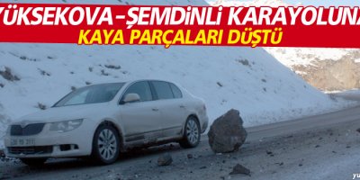 Yüksekova-Şemdinli karayolu'na kaya parçaları düştü