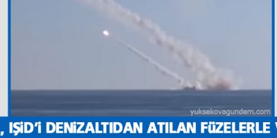Rusya, IŞİD’i denizaltıdan atılan füzelerle vurdu