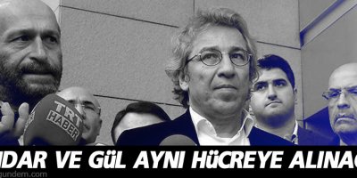 Can Dündar ve Erdem Gül aynı hücreye alınacak