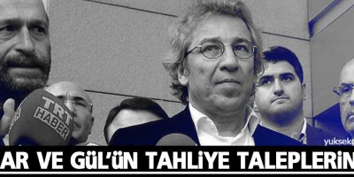 Dündar ve Gül'ün tahliye taleplerine ret