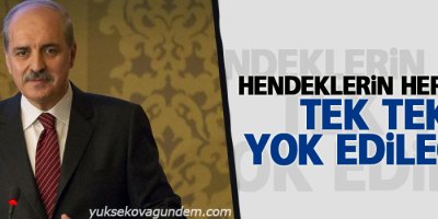 Kurtulmuş: Hendeklerin her birisi tek tek yok edilecek