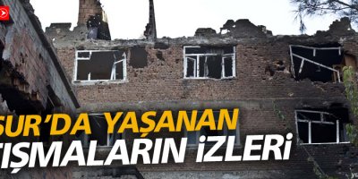 Sur'da yaşanan çatışma izleri gün yüzüne çıktı