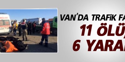 Van'da Kaza: 11 ölü, 6 yaralı