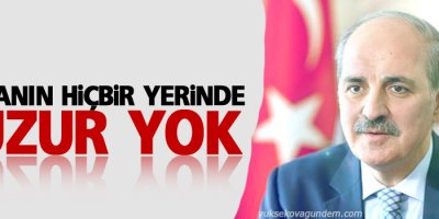 Kurtulmuş: 'Dünyanın hiçbir yerinde huzur yok'