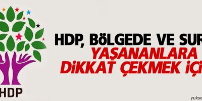 HDP, bölgede ve Sur’da yaşananlara dikkat çekmek için...
