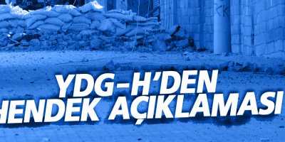 YDG-H’den ‘hendek’ açıklaması
