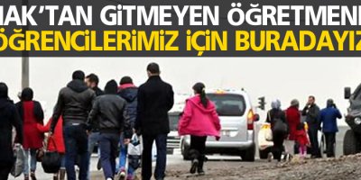 Şırnak’tan gitmeyen öğretmenler: Öğrencilerimiz için buradayız