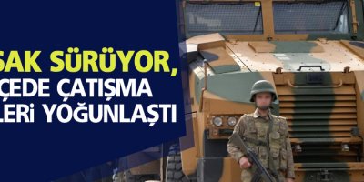 Yasak sürüyor, ilçede çatışma sesleri yoğunlaştı