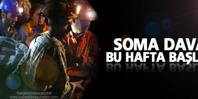 Soma davası bu hafta başlıyor