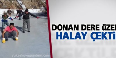 Hakkari'de 'Donan dere üzerinde halay çektiler'