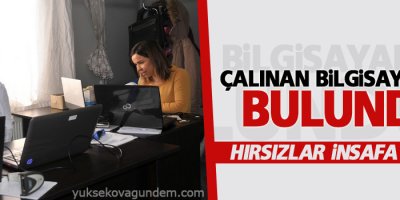 Yüksekova'da Çalınan bilgisayarlar bulundu