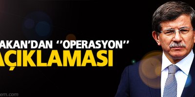 Davutoğlu, operasyonların süreceğini söyledi