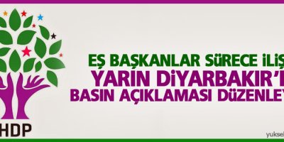 Eş başkanlar yarın açıklama yapacak