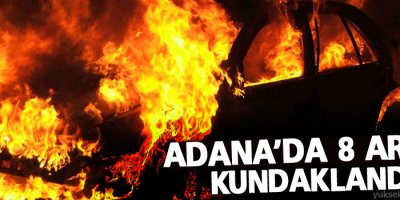 8 araç kundaklandı