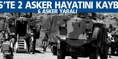 Bitlis’te 2 asker hayatını kaybetti, 6 asker yaralı