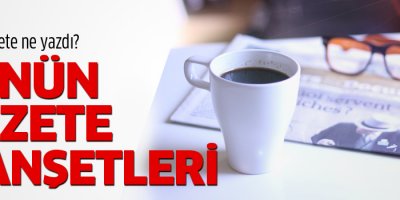 Günün Gazete Manşetleri