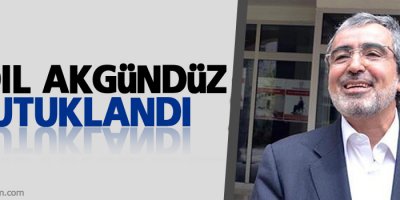 Fadıl Akgündüz tutuklandı