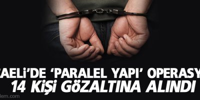 Kocaeli’de ‘paralel yapı’ operasyonu: 14 gözaltı