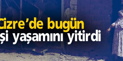 Sokağa çıkma yasakları can almaya devam ediyor