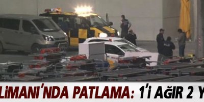 Havalimanı'nda patlama: 1'i ağır 2 yaralı