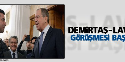 Demirtaş-Lavrov görüşmesi başladı