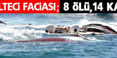 Mülteci faciası: 8 ölü,14 kayıp